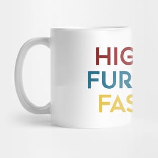 Higher. Further. Faster. Text! Mug